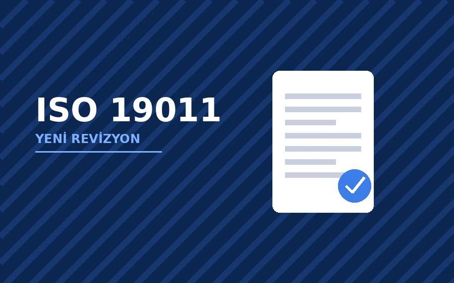 ISO 19011:2026 Yayımlandı: Yönetim Sistemi Denetimlerinde Yeni Dönem